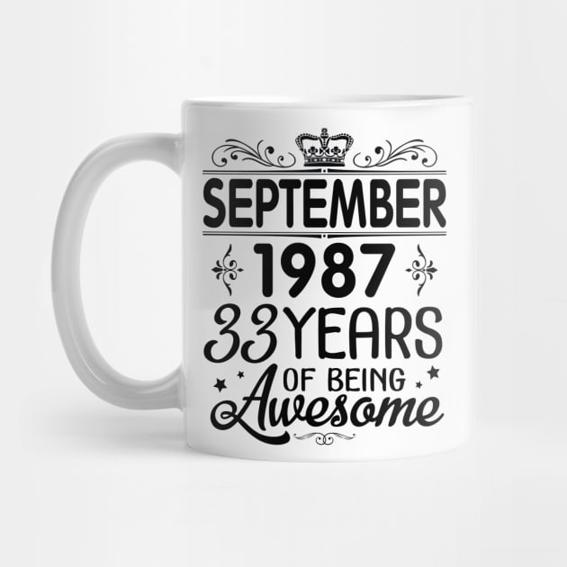 Happy Birthday To Me You Was Born In September 1987 Happy Birthday 33 Years Of Being Awesome by Cowan79